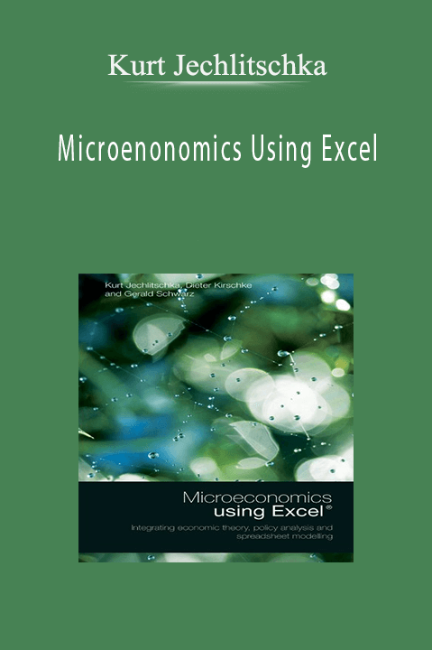 Microenonomics Using Excel – Kurt Jechlitschka