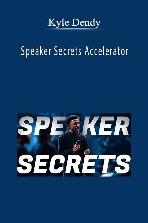 Speaker Secrets Accelerator – Kyle Dendy