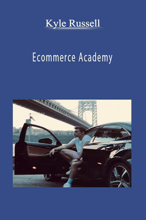 Ecommerce Academy – Kyle Russell