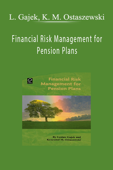 Financial Risk Management for Pension Plans – L. Gajek