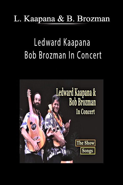 Ledward Kaapana & Bob Brozman In Concert – L. Kaapana & B. Brozman