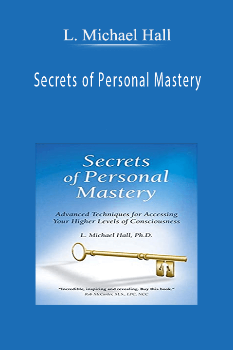 Secrets of Personal Mastery – L. Michael Hall