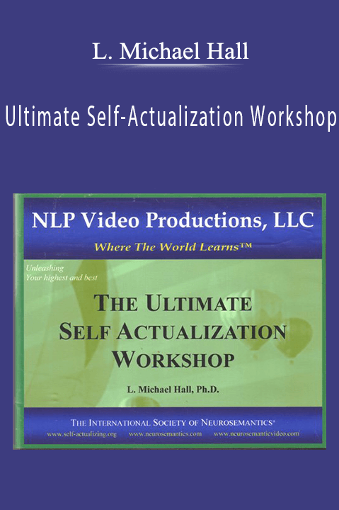 Ultimate Self–Actualization Workshop – L. Michael Hall