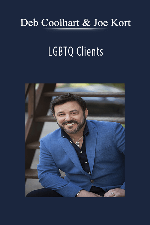 Deb Coolhart & Joe Kort – LGBTQ Clients: Clinical Issues and Treatment Strategies for Youth and Adults