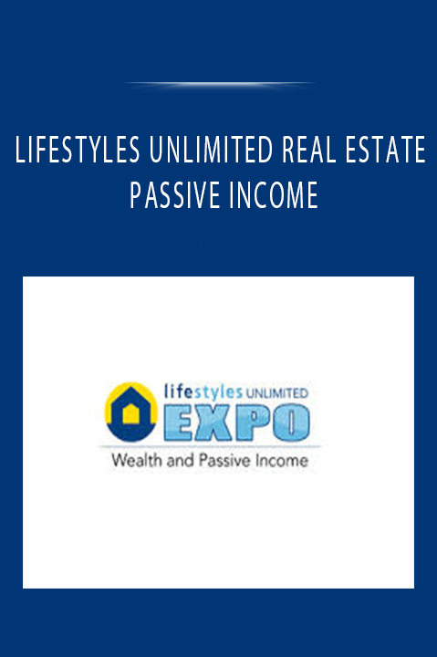 LIFESTYLES UNLIMITED REAL ESTATE PASSIVE INCOME