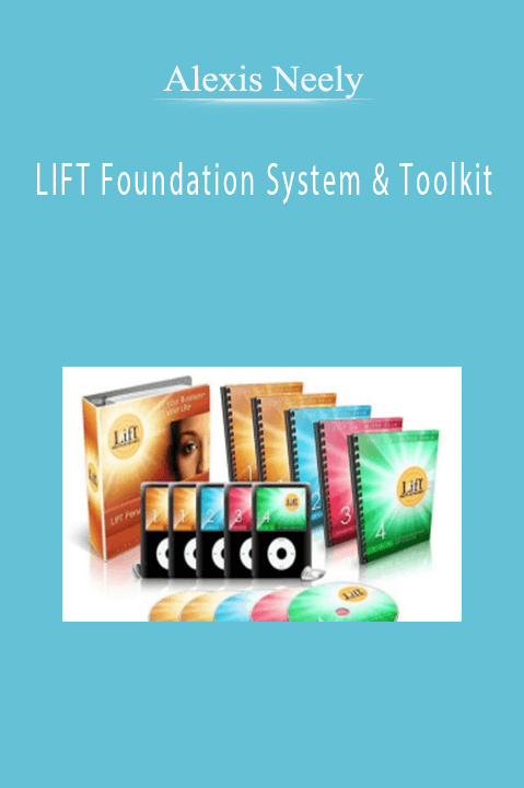 LIFT Foundation System & Toolkit by Alexis Neely