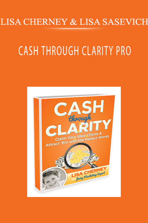 LISA CHERNEY & LISA SASEVICH CASH THROUGH CLARITY PRO