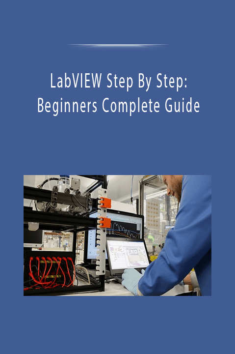 LabVIEW Step By Step: Beginners Complete Guide