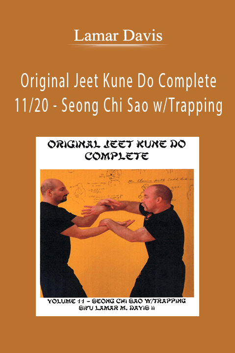 Original Jeet Kune Do Complete 11/20 – Seong Chi Sao w/Trapping – Lamar Davis