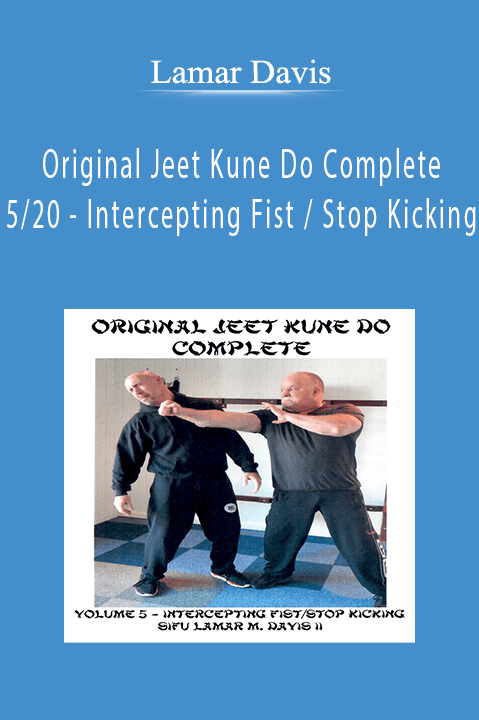 Original Jeet Kune Do Complete 5/20 – Intercepting Fist / Stop Kicking – Lamar Davis