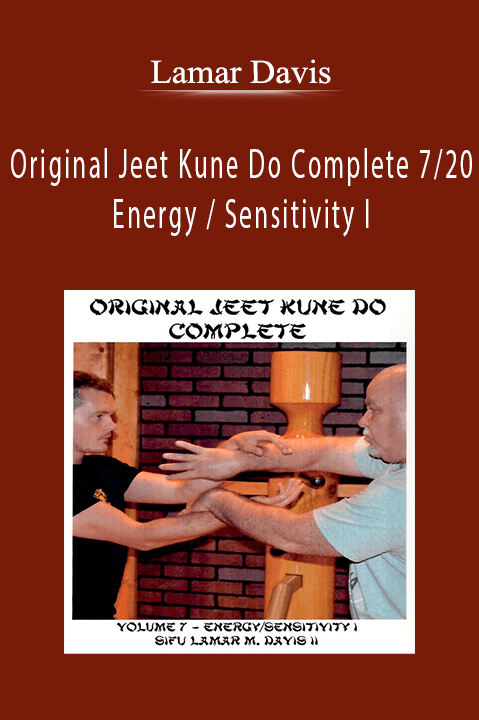 Original Jeet Kune Do Complete 7/20 – Energy / Sensitivity I – Lamar Davis