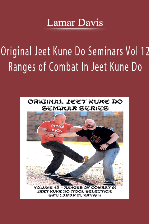 Original Jeet Kune Do Seminars Vol 12 – Ranges of Combat In Jeet Kune Do – Lamar Davis