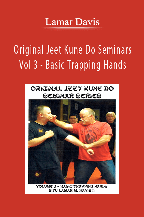 Original Jeet Kune Do Seminars Vol 3 – Basic Trapping Hands – Lamar Davis