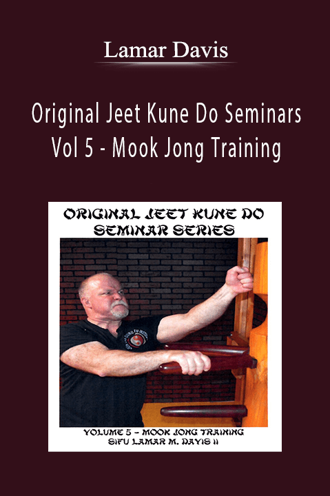 Original Jeet Kune Do Seminars Vol 5 – Mook Jong Training – Lamar Davis