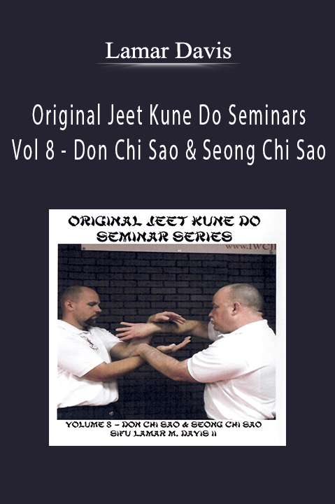 Original Jeet Kune Do Seminars Vol 8 – Don Chi Sao & Seong Chi Sao – Lamar Davis