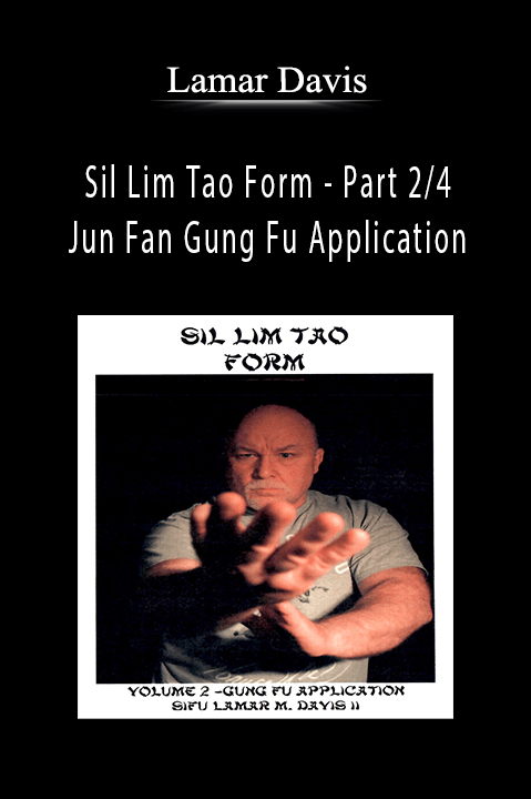 Sil Lim Tao Form – Part 2/4 – Jun Fan Gung Fu Application – Lamar Davis