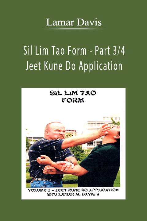 Sil Lim Tao Form – Part 3/4 – Jeet Kune Do Application – Lamar Davis