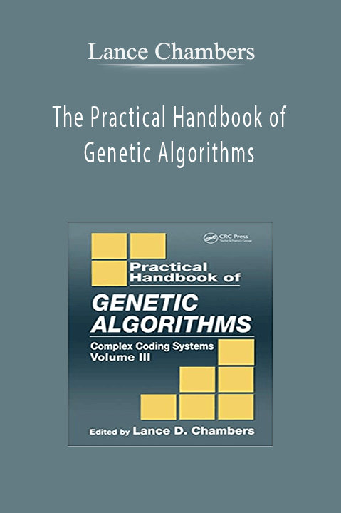 The Practical Handbook of Genetic Algorithms – Lance Chambers