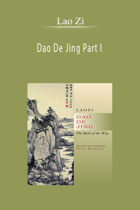 Dao De Jing Part I – Lao Zi