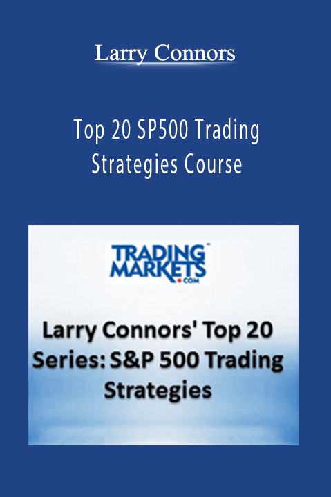 Top 20 SP500 Trading Strategies Course – Larry Connors