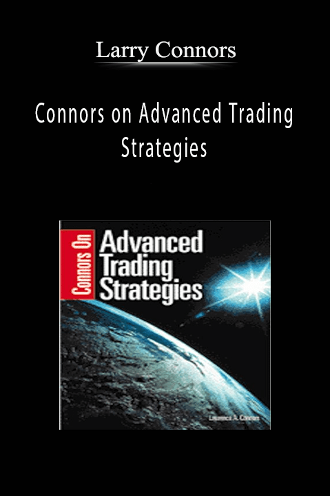 Connors on Advanced Trading Strategies – Larry Connors