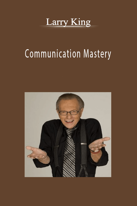 Communication Mastery – Larry King