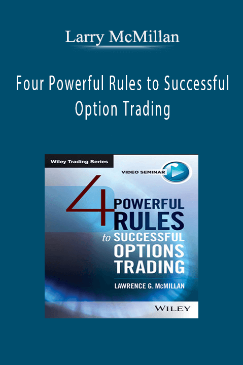 Four Powerful Rules to Successful Option Trading – Larry McMillan