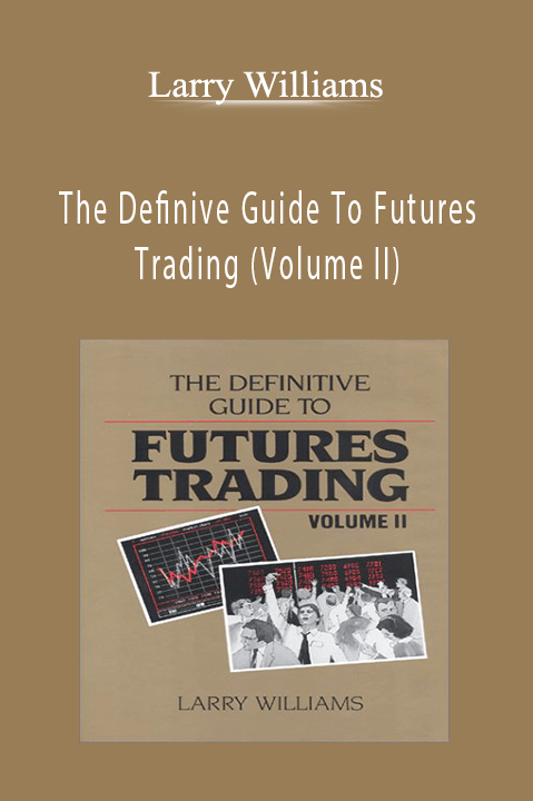 The Definive Guide To Futures Trading (Volume II) – Larry Williams