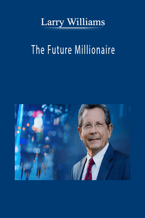 The Future Millionaire – Larry Williams