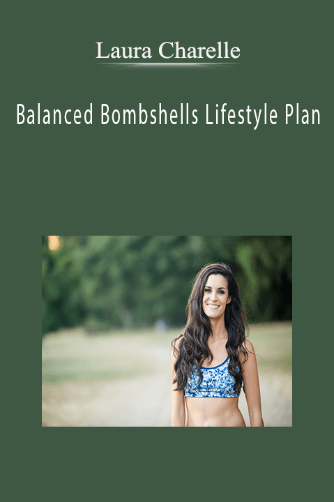 Balanced Bombshells Lifestyle Plan – Laura Charelle