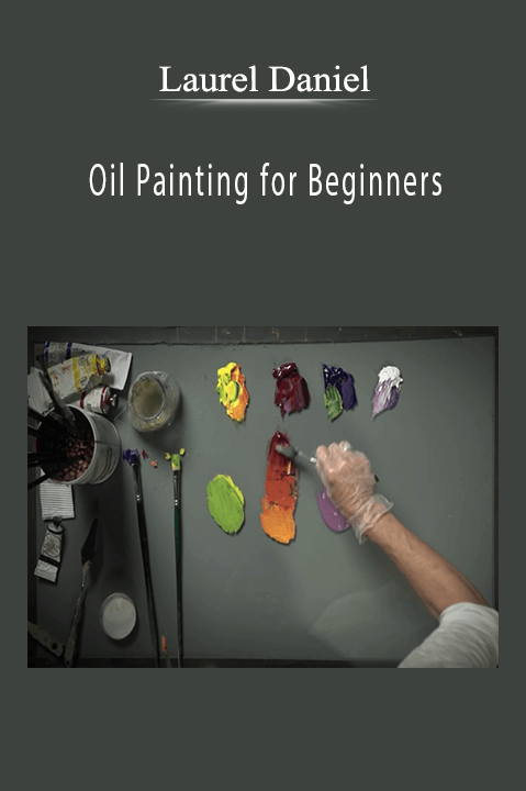 Laurel Daniel: Oil Painting for Beginners