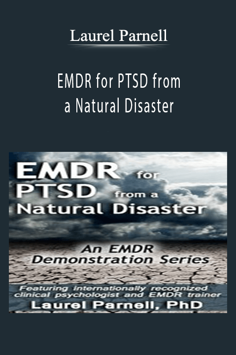 EMDR for PTSD from a Natural Disaster – Laurel Parnell