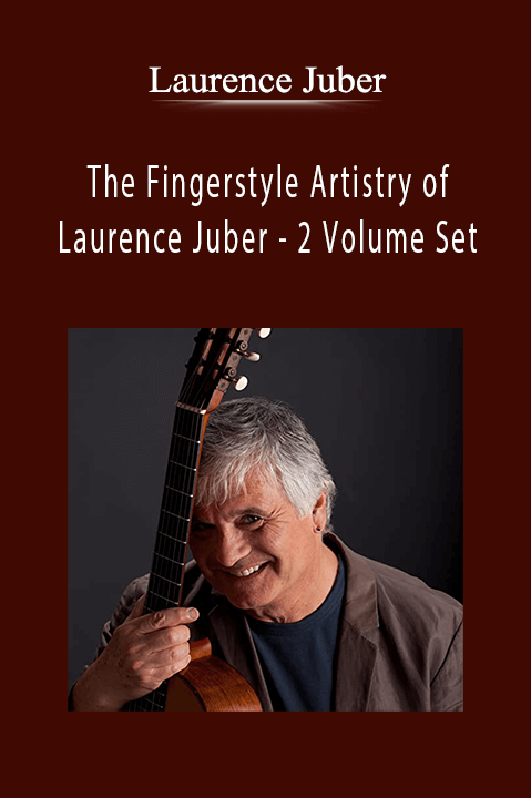 The Fingerstyle Artistry of Laurence Juber – 2 Volume Set – Laurence Juber