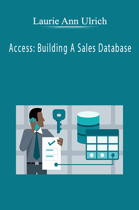 Access: Building A Sales Database – Laurie Ann Ulrich