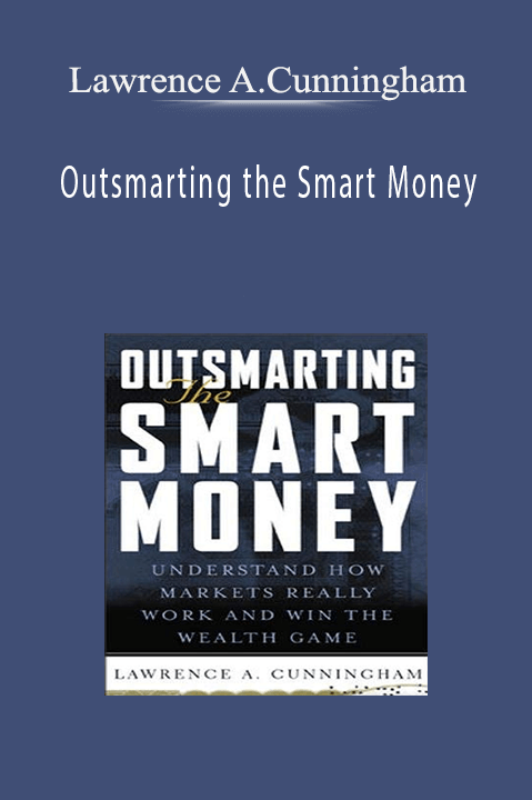 Outsmarting the Smart Money – Lawrence A.Cunningham