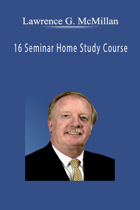 16 Seminar Home Study Course – Lawrence G. McMillan