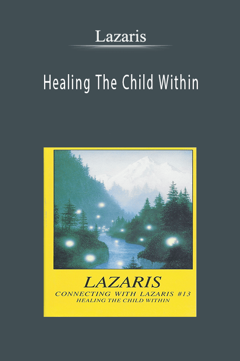 Healing The Child Within – Lazaris