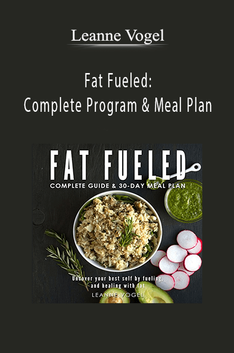 Fat Fueled: Complete Program & Meal Plan – Leanne Vogel