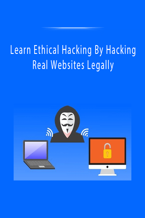 Learn Ethical Hacking By Hacking Real Websites Legally