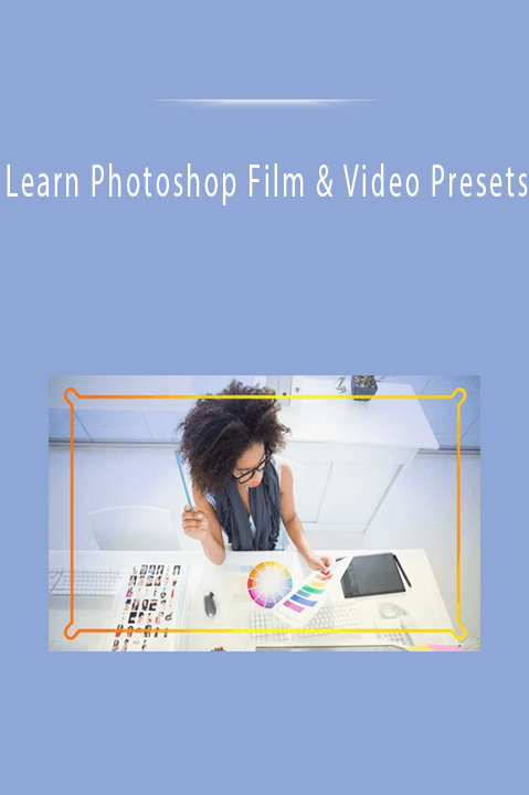 Learn Photoshop Film & Video Presets