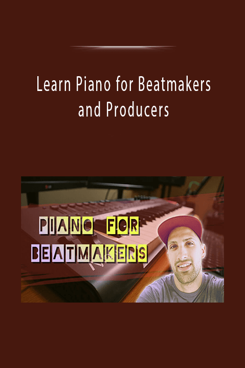 Learn Piano for Beatmakers and Producers