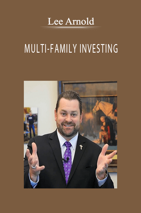 MULTI–FAMILY INVESTING – Lee Arnold