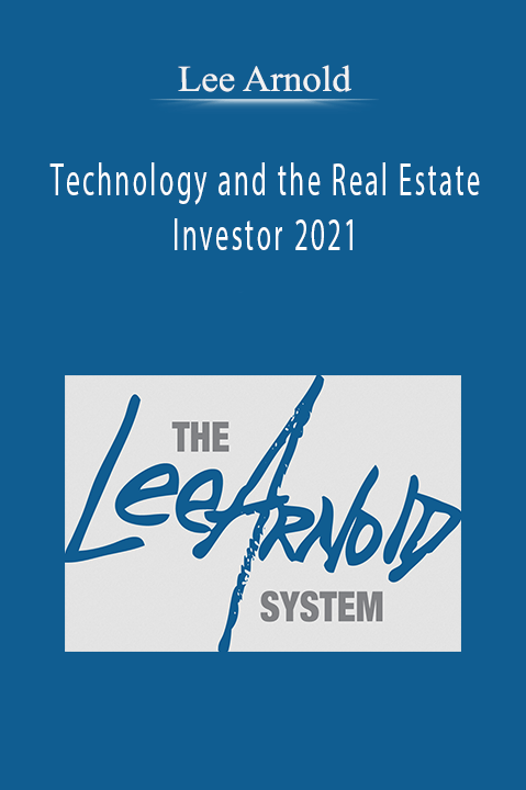 Technology and the Real Estate Investor 2021 – Lee Arnold