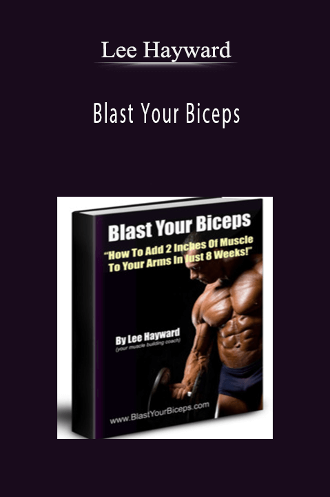 Blast Your Biceps – Lee Hayward