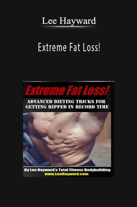 Extreme Fat Loss! – Lee Hayward