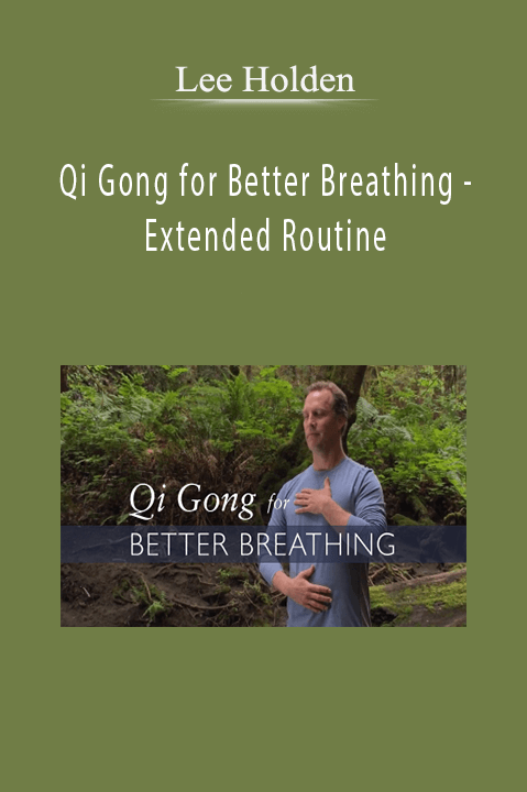 Qi Gong for Better Breathing – Extended Routine – Lee Holden