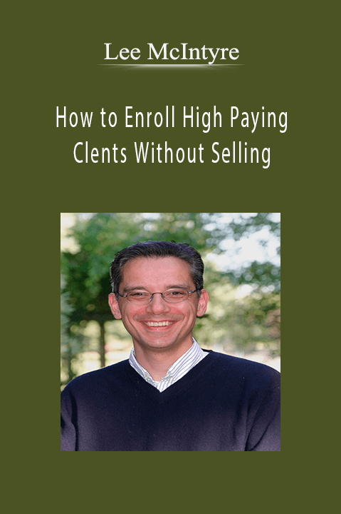 How to Enroll High Paying Clents Without Selling – Lee McIntyre