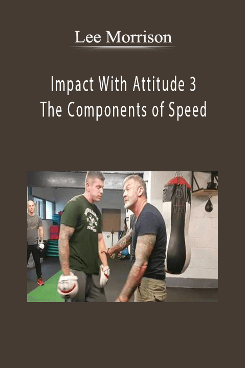 Impact With Attitude 3 The Components of Speed – Lee Morrison