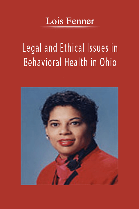 Lois Fenner – Legal and Ethical Issues in Behavioral Health in Ohio