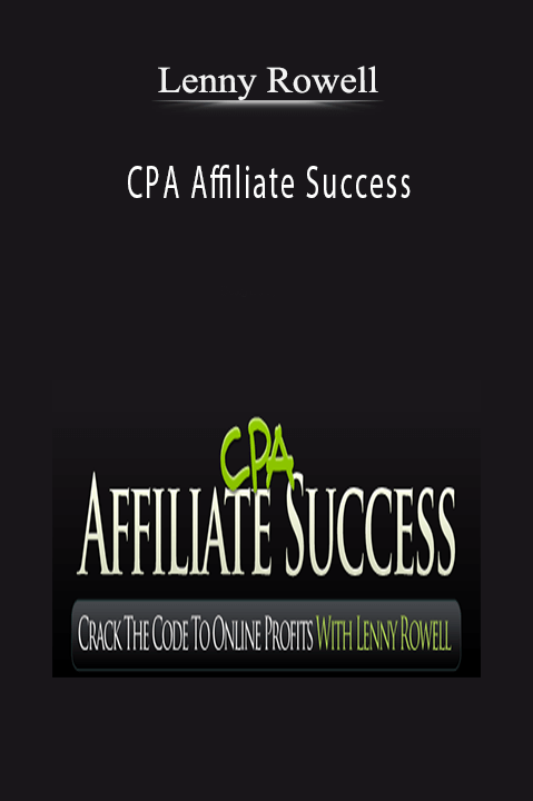 CPA Affiliate Success – Lenny Rowell